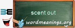 WordMeaning blackboard for scent out